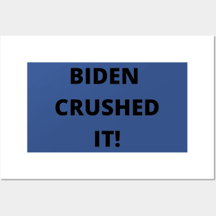 BIDEN CRUSHED IT! Posters and Art